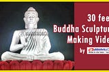 30-Foot Buddha Statue Making