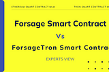 Forsage Smart Contract Vs ForsageTron Smart Contract