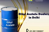 Chemical Partnerships: The Top Ethyl Acetate Dealers Fuelling Delhi’s Industries