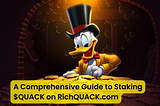 A Comprehensive Guide to Staking $QUACK on Richquack.com