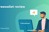 Freewallet Review by TheMoneyMongers