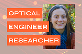 Optical Engineer Researcher | Kailyn