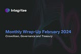Monthly Wrap-Up February 2024: Crowdloan, Governance and Treasury