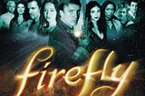 The cast of the show ‘Firefly’ in hologram-esque colours on a starry background with the title beneath them
