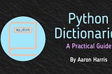 Guide to Python Dictionaries