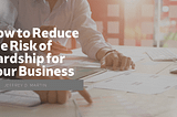 How to Reduce the Risk of Hardship for Your Business