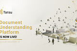 From Vision to Reality: The Launch of the Document Understanding Platform