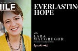 Everlasting Hope with Lara MacGregor