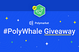 Join the #PolyWhale $500 Weekly Giveaway!