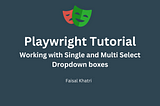 Playwright Java Tutorial: Web Automation Testing | How to handle Single and Multi select dropdowns…