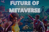 Future Of Metaverse