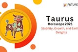 Taurus Horoscope 2025: Stability, Growth, and Earthly Delights