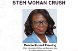 We are excited to announce that our STEM Woman crush this week is Denise Russell Fleming.