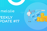 Melalie Update #17: Progress on the design, development, our internal AMA, and more!