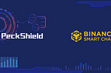 PeckShield joins forces with Binance Smart Chain ecosystem to strengthen and enhance DeFi security