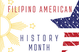 Philippine flag sun and stars with American Stars and Stripes Filipino American History Month