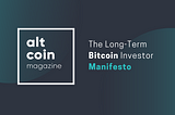 The Long-Term Bitcoin Investor Manifesto