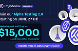 Kryptview: Alpha 2.0 — Prize pool of USD15,000 and insane rewards!