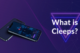 What is Cleeps?