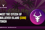 MEET THE CITIZEN OF BULLIEVER ISLAND (COBI) TOKEN
