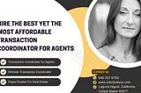 Hire the Best yet the Most Affordable Transaction Coordinator for Agents