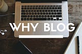 Why Should Every Programmer Start a Blog