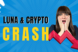 What The LUNA Crash Means For The Crypto Market