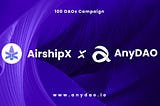 The big step in AirshipX’s journey into space: launch on AnyDAO!