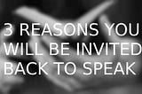 3 reasons you will be invited back