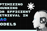 Optimizing Chunking Strategies for Efficient Knowledge Retrieval in RAG Architectures