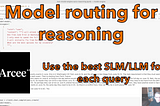Model routing with reasoning queries in Arcee Conductor