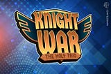 Knight War, Game blockchain, and Marketplace NFT.