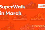 <Monthly Roundup> SuerpWalk in March 2024