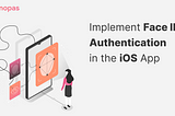 Implement Face ID Authentication in the iOS App