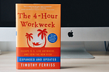 The 4 Hour Work Week— Books That Changed My Life Pt. 5
