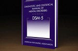 Diagnosis & Statistical Manual of Mental Disorders or The Book of Fraud