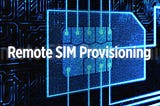 Endüstri 4.0: eSIM Teknolojisi