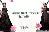 NARAYANPET DRESSES IN INDIA