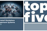 Top 5 Integrated Workplace Management Systems Of 2024