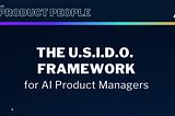 A Framework for AI Product Management