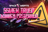$SMCW Token Launch Postponed