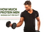 How Much Protein Men Should Eat per Day?