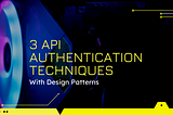 3 REST API Authentication strategies to secure your endpoints | With best practices