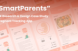 UX Research & Design Case Study — “SmartParents”