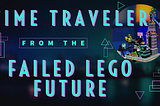 Time Traveler from the Failed LEGO Future