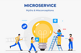 10 Greatest Misconceptions about Microservices
