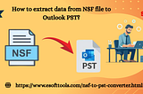 How to extract data from NSF file to Outlook PST?