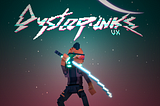 DystoPunks VX is coming!