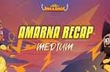 AMARNA RECAP: ANATOMY OF AN ADVENTURE