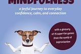 [EBOOK] Playful Mindfulness: a joyful journey to everyday confidence, calm, and connection